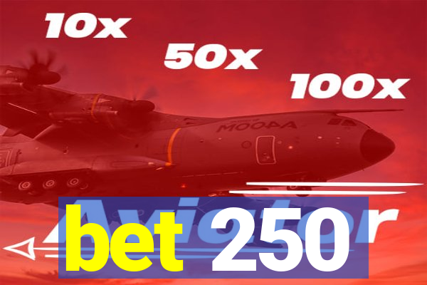 bet 250